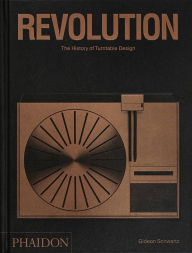 Title: Revolution: The History of Turntable Design, Author: Gideon Schwartz