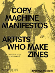 Book downloader pdf Copy Machine Manifestos: Artists Who Make Zines by Branden W. Joseph, Drew Sawyer CHM in English