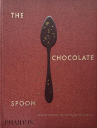 Title: The Chocolate Spoon: Italian Sweets from the Silver Spoon, Author: The Silver Spoon Kitchen