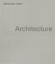 Free ebook downloads in pdf format Architecture, Not Architecture: Diller Scofidio + Renfro by Diller Scofidio + Renfro (English literature)