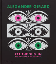 Google epub ebooks download Alexander Girard: Let the Sun In by Todd Oldham, Kiera Coffee FB2 iBook RTF