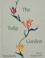 The Tulip Garden: Growing and Collecting Species, Rare and Annual Varieties