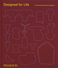 Title: Designed for Life: The World's Best Product Designers, Author: Phaidon Phaidon Editors