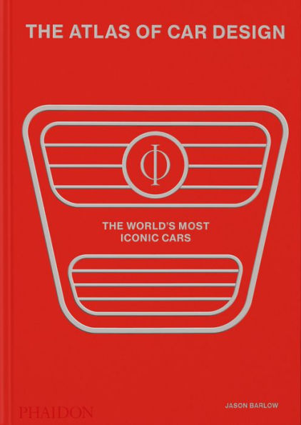 The Atlas of Car Design: The World's Most Iconic Cars (Rally Red Edition)