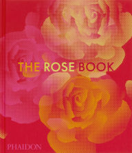 Title: The Rose Book, Author: Phaidon Editors
