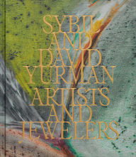 Title: Sybil and David Yurman: Artists and Jewelers, Author: Sybil Yurman