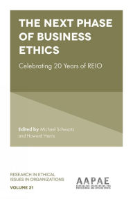 Title: The Next Phase of Business Ethics: Celebrating 20 Years of REIO, Author: Michael Schwartz