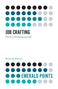 Title: Job Crafting: The Art of Redesigning a Job, Author: Davide de Gennaro