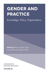 Title: Gender and Practice: Knowledge, Policy, Organizations, Author: Marcia Texler Segal