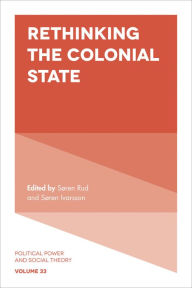 Title: Rethinking the Colonial State, Author: Søren Rud