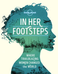 Title: In Her Footsteps, Author: Lonely Planet