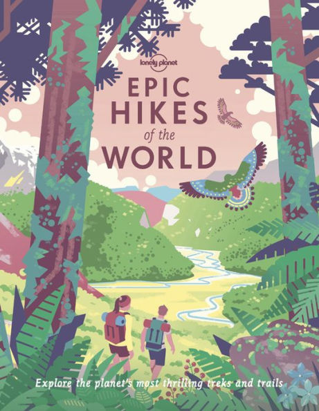 Lonely Planet Epic Hikes of the World 1