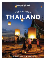 Free english audiobooks download Lonely Planet Experience Thailand 1 9781838694869 by Barbara Woolsey, Amy Bensema, Megan Leon, Chawadee Nualkhair, Aydan Stuart 