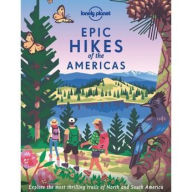 Download books for free nook Epic Hikes of the Americas 1 in English 9781838695057 by Lonely Planet CHM RTF