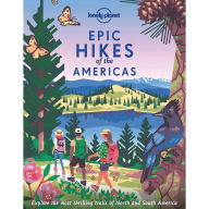 Download books for free nook Epic Hikes of the Americas 1 in English 9781838695057 by Lonely Planet CHM RTF