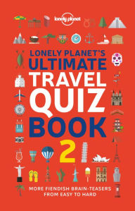 Downloads free books pdf Lonely Planet Lonely Planet's Ultimate Travel Quiz Book 2  9781838695699 by Lonely Planet, Lonely Planet