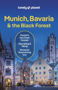 Title: Lonely Planet Munich, Bavaria & the Black Forest, Author: Marc Di Duca