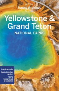 Title: Lonely Planet Yellowstone & Grand Teton National Parks, Author: Regis St Louis