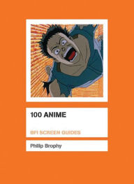 Title: 100 Anime, Author: Philip Brophy