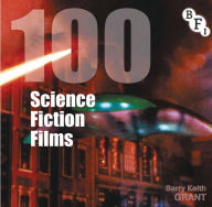 Title: 100 Science Fiction Films, Author: Barry Keith Grant