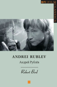 Title: Andrei Rublev, Author: Robert Bird