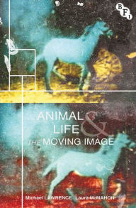 Title: Animal Life and the Moving Image, Author: Michael Lawrence