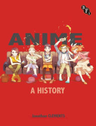 Title: Anime: A History, Author: Jonathan Clements