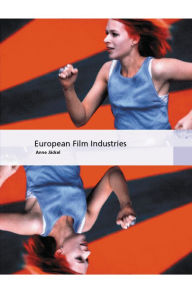 Title: European Film Industries, Author: Anne Jäckel