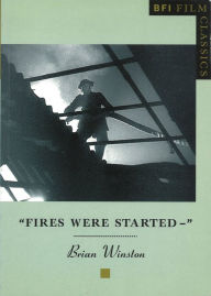 Title: Fires Were Started -, Author: Brian Winston