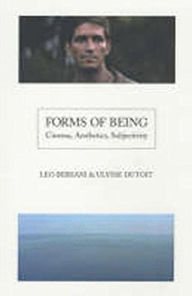 Title: Forms of Being: Cinema, Aesthetics, Subjectivity, Author: Leo Bersani