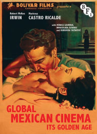 Title: Global Mexican Cinema: Its Golden Age, Author: Maricruz Ricalde