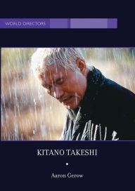 Title: Kitano Takeshi, Author: Aaron Gerow