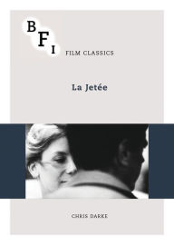 Title: La Jetée, Author: Chris Darke