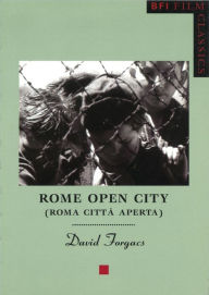 Title: Rome Open City (Roma Città Aperta), Author: David Forgacs