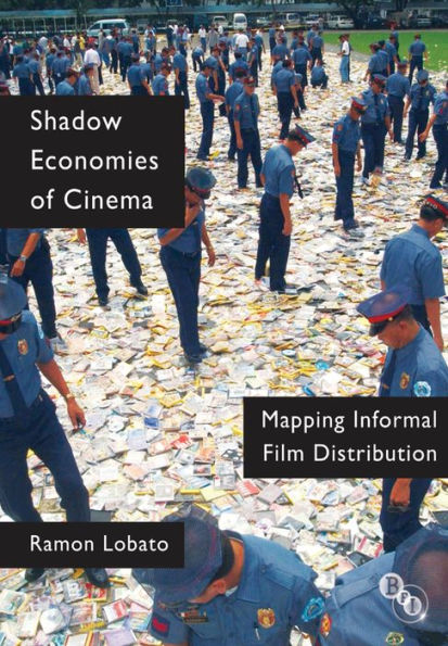 Shadow Economies of Cinema: Mapping Informal Film Distribution