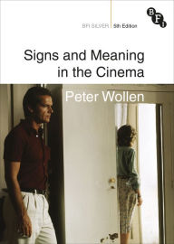 Title: Signs and Meaning in the Cinema, Author: Peter Wollen
