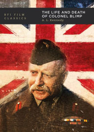 Title: The Life and Death of Colonel Blimp, Author: A. L. Kennedy