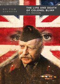 Title: The Life and Death of Colonel Blimp, Author: A. L. Kennedy