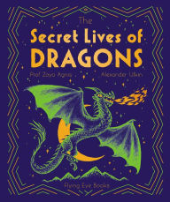 Title: The Secret Lives of Dragons, Author: Zoya Agnis