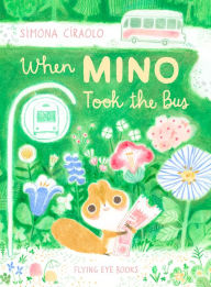 Title: When Mino Took the Bus, Author: Simona Ciraolo