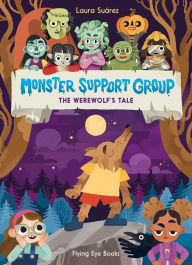 Title: Monster Support Group: The Werewolf's Tale, Author: Laura Suárez