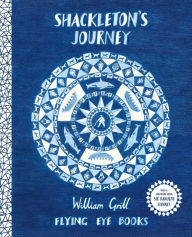 Title: Shackleton's Journey 10th Anniversary Edition, Author: William Grill