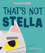 Free ebooks download txt format That's Not Stella by Donna Fredin 9781838742904