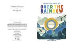 Alternative view 2 of Over the Rainbow: The Science, Magic and Meaning of Rainbows