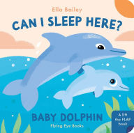 Title: Can I Sleep Here Baby Dolphin, Author: Ella Bailey