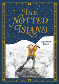 Title: The Notted Island, Author: Katherine Child