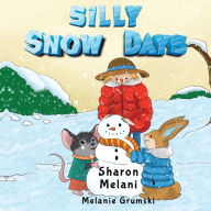 Title: Silly Snow Days, Author: Melani