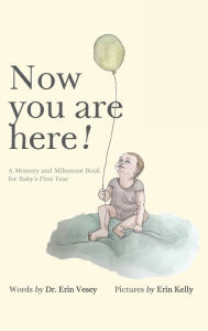 Title: Now you are here!, Author: Erin Vesey