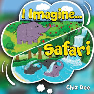 Title: I Imagine .. Safari, Author: Chiz Dee