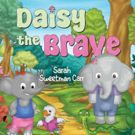 Free download books for kindle touch Daisy the Brave English version 9781838758868 by Sarah Sweetman Carr